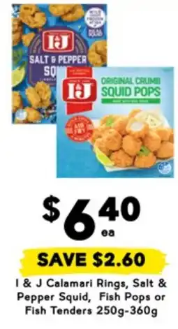 Drakes I & J Calamari Rings, Salt & Pepper Squid, Fish Pops or Fish Tenders offer