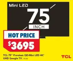 Harvey Norman TCL 75" Premium QD-Mini LED 4K UHD Google TV offer