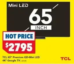 Harvey Norman TCL 65" Premium QD-Mini LED 4K Google TV offer