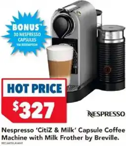 Harvey Norman Nespresso 'CitiZ & Milk' Capsule Coffee Machine with Milk Frother by Breville offer
