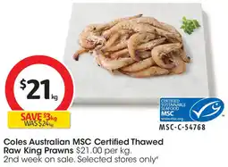 Coles Coles Australian MSC Certified Thawed Raw King Prawns offer