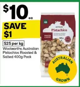 Woolworths Woolworths Australian Pistachios Roasted & Salted 400g Pack offer