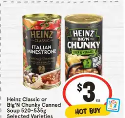 IGA Heinz Classic or Big'N Chunky Canned Soup 520-535g Selected Varieties offer