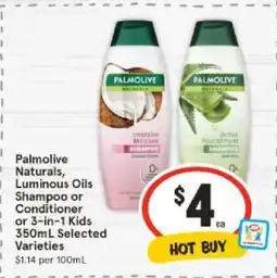 IGA Palmolive Naturals, Luminous Oils Shampoo or Conditioner or 3-in-1 Kids 350mL Selected Varieties offer