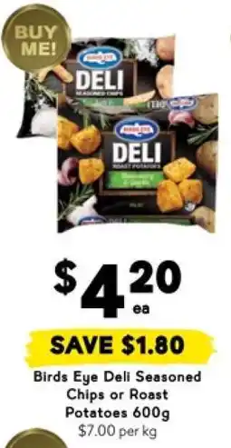 Drakes Birds Eye Deli Seasoned Chips or Roast Potatoes 600g offer
