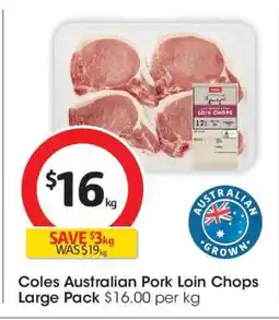 Coles Coles Australian Pork Loin Chops Large Pack offer