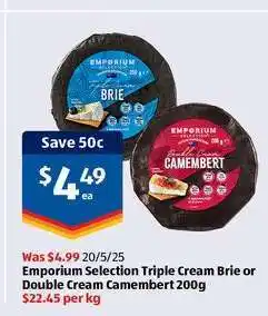 ALDI Emporium Selection Triple Cream Brie or Double Cream Camembert 200g offer