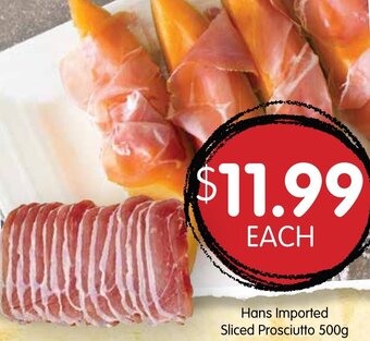 Spudshed Hans Imported Sliced Prosciutto 500g offer