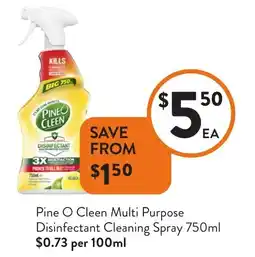 Foodworks Pine O Cleen Multi Purpose Disinfectant Cleaning Disinfectant Cleaning Spray 750ml $0.73 per 100ml offer