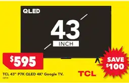 Harvey Norman TCL 43" P7K QLED 4K' Google TV offer