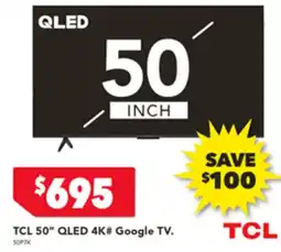 Harvey Norman TCL 50" QLED 4K# Google TV offer