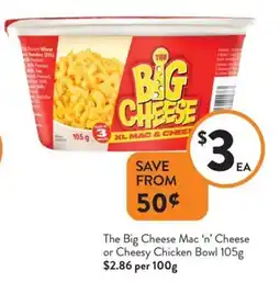 Foodworks The Big Cheese Mac 'n' Cheese or Cheesy Chicken Bowl offer