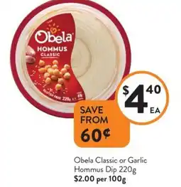 Foodworks Obela Classic or Garlic Hommus Dip offer