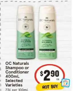 IGA OC Naturals Shampoo or Conditioner 400mL Selected Varieties offer
