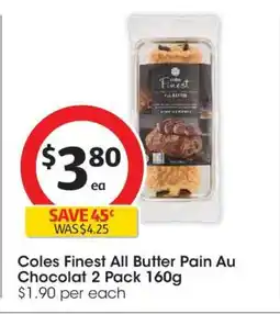 Coles Coles Finest All Butter Pain Au Chocolat 2 Pack 160g offer