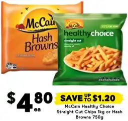 Drakes McCain Healthy Choice Straight Cut Chips or Hash Browns offer
