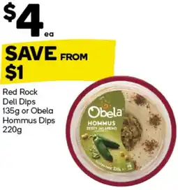 Woolworths Red Rock Deli Dips or Obela Hommus Dips offer