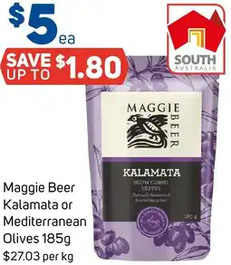 Foodland Maggie Beer Kalamata or Mediterranean Olives offer