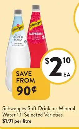Foodworks Schweppes Soft Drink, or Mineral Water Selected Varieties offer