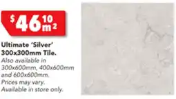 Harvey Norman Ultimate 'Silver' 300x300mm Tile offer