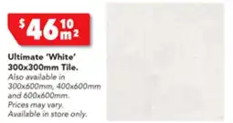 Harvey Norman Ultimate 'White' 300x300mm Tile offer
