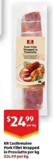 ALDI KR Castlemaine Pork Fillet Wrapped in Prosciutto offer
