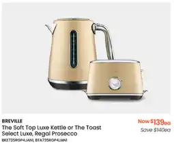Myer BREVILLE The Soft Top Luxe Kettle or The Toast Select Luxe, Regal Prosecco offer