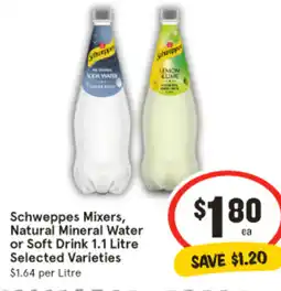 IGA Schweppes Mixers, Natural Mineral Water or Soft Drink Selected Varieties offer