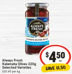 IGA Always Fresh Kalamata Olives Selected Varieties offer