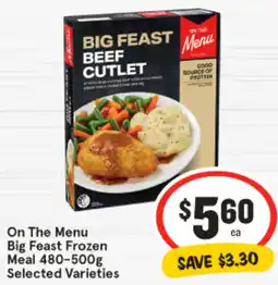 IGA On The Menu Big Feast Frozen Meal Selected Varieties offer