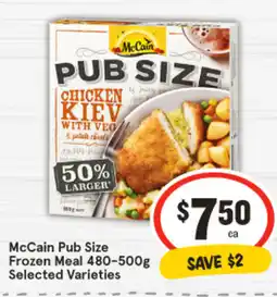 IGA McCain Pub Size Frozen Meal Selected Varieties offer
