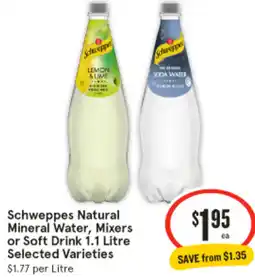 IGA Schweppes Natural Mineral Water, Mixers or Soft Drink 1.1 Litre Selected Varieties offer