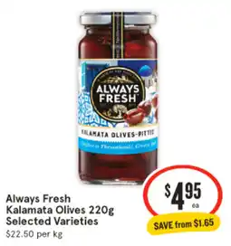 IGA Always Fresh Kalamata Olives Selected Varieties offer