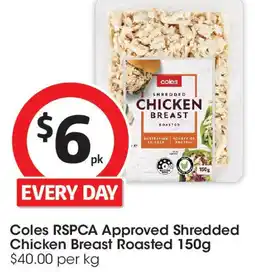Coles Coles RSPCA Approved Shredded Chicken Breast Roasted g offer