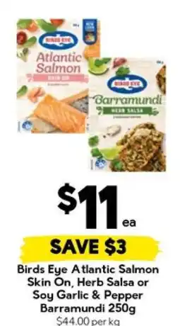 Drakes Birds Eye Atlantic Salmon Skin On, Herb Salsa or Soy Garlic & Pepper Barramundi offer