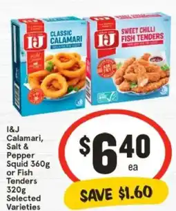IGA 1&J Calamari, Salt & Pepper Squid or Fish Tenders offer