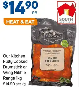 Foodland Our Kitchen Fully Cooked Drumstick or Wing Nibble Range offer