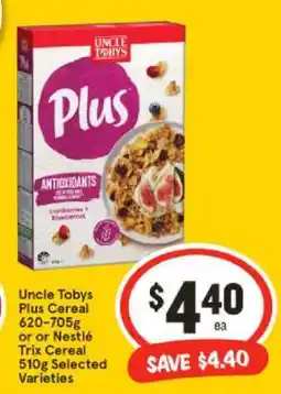 IGA Uncle Tobys Plus Cereal 620-705g or Nestlé Trix Cereal 510g Selected Varieties offer