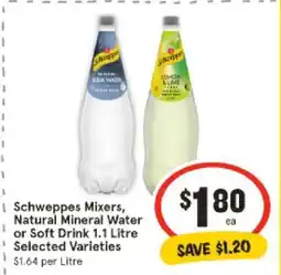 IGA Schweppes Mixers, Natural Mineral Water or Soft Drink 1.1 Litre Selected Varieties offer