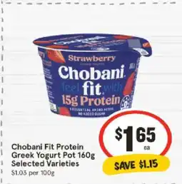 IGA Chobani Fit Protein Greek Yogurt Pot 160g Selected Varieties offer