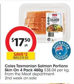 Coles Coles Tasmanian Salmon Portions Skin On 4 Pack 460g offer