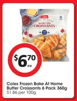 Coles Coles Frozen Bake At Home Butter Croissants 6 Pack 360g offer