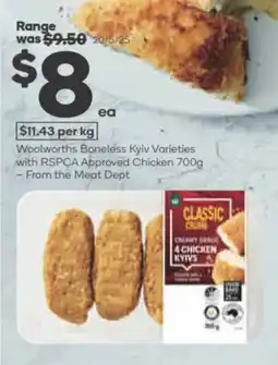 Woolworths Woolworths Boneless Kyiv Varieties with RSPCA Approved Chicken - From the Meat Dept offer