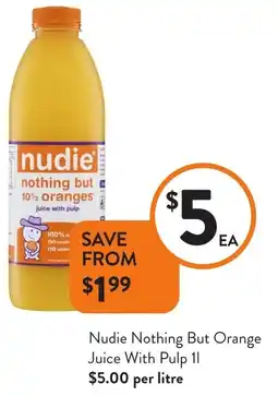 Foodworks Nudie Nothing But Orange Juice With Pulp offer