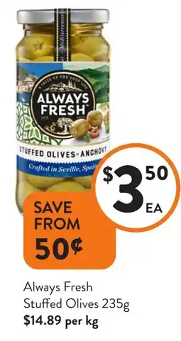 Foodworks Always Fresh Stuffed Olives offer
