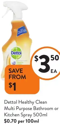 Foodworks Dettol Healthy Clean Multi Purpose Bathroom or Kitchen Spray offer