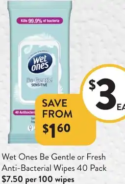 Foodworks Wet Ones Be Gentle or Fresh Anti-Bacterial Wipes offer