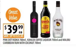 Supabarn Pink dot vodka 700ml, kahlua coffee liqueur 700ml and malibu caribbean rum with coconut 700ml offer