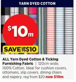 Spotlight ALL Yarn Dyed Cotton & Ticking Furnishing FabriC offer