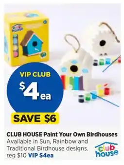 Spotlight CLUB HOUSE Paint Your Own Birdhouses offer